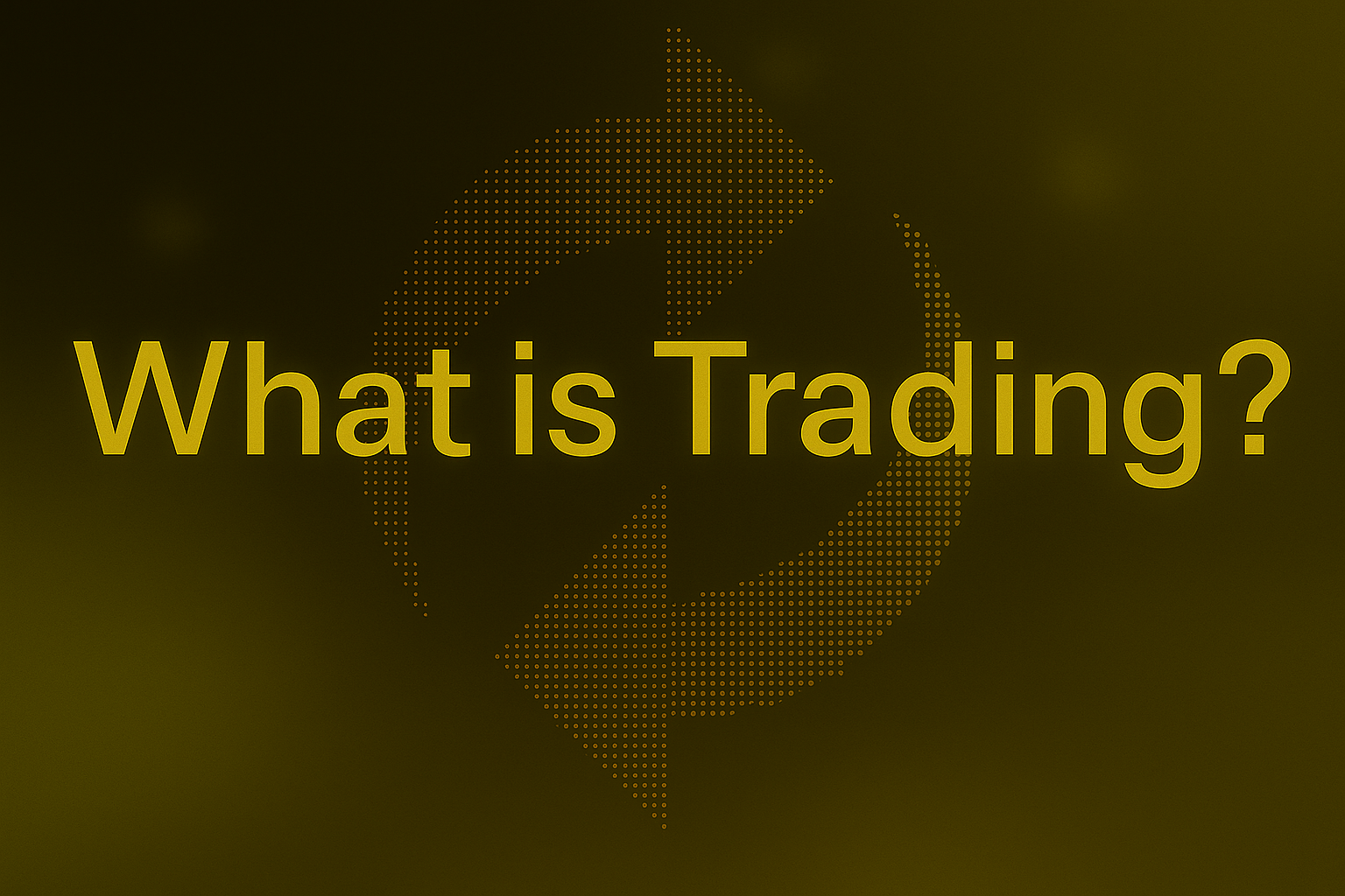 What is trading?